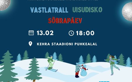 Armastust, nalja ja talvemõnusid Kehra Vastlatrall, uisudisko ja Sõbrapäeva üritusel!