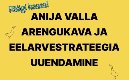 Anija valla arengukava ja eelarvestrateegia uuendamine