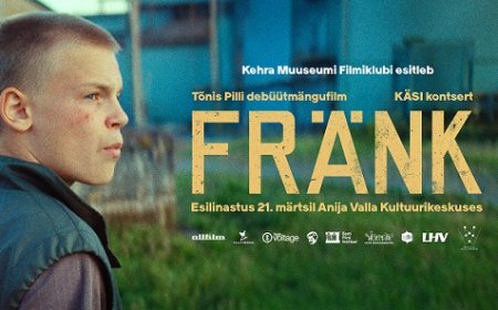 TASUTA: Täispikk mängufilm "FRÄNK": Kehras esilinastus ja kontsert Anija Valla Kultuurikeskus