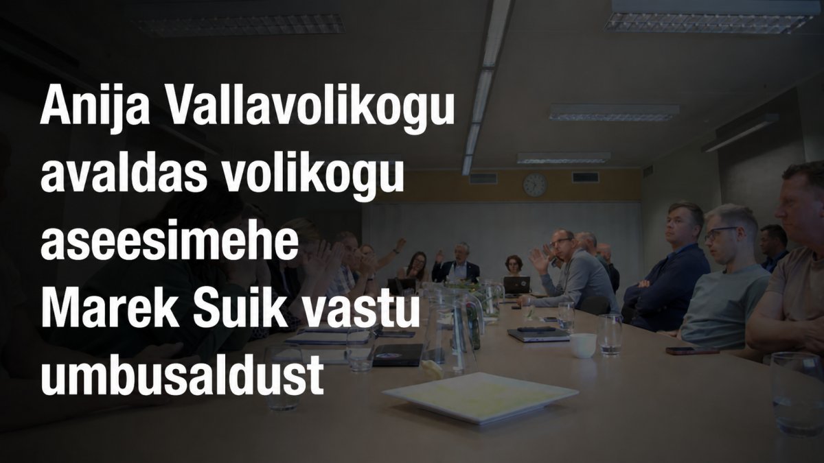 Anija Vallavolikogu avaldas volikogu aseesimehe Marek Suik vastu umbusaldust