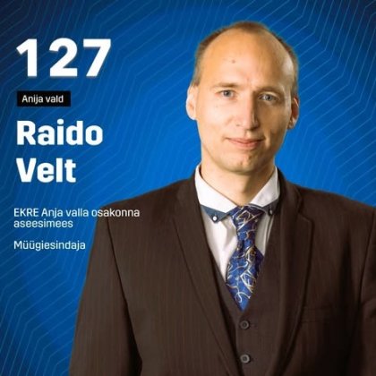 Raido Velt - NR 127 - EKRE Anija valla osakond - AS Eesti Otis, müügiesindaja